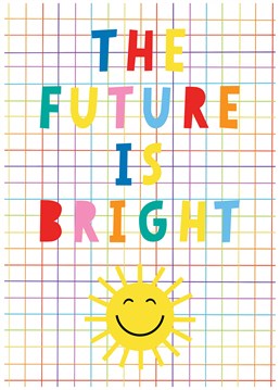 A cheerful design with a positive message for the future.