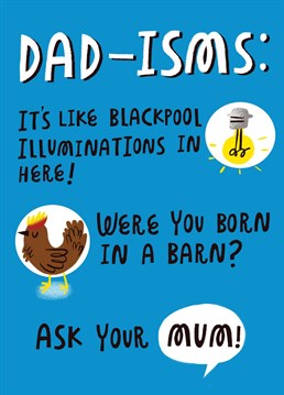 Does your Dad have his sayings? Does he say these ones? We think he probably does.... wish him a happy Father's Day with this funny card by Aimee Stevens Design.