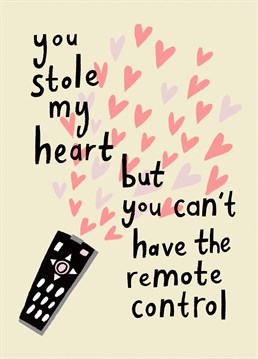Ahhh, domestic bliss! Send this card this Valentine's or Anniversary to your other half to remind them who rules the remote. Design by Aimee Stevens Design.