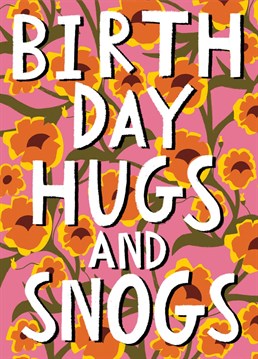 Send your friend or lover Birthday Hugs and Snogs with this card celebrating the lifting of lockdown restrictions. Featuring striking hand lettering and a groovy background pattern featuring Californian poppies. By Aimee Stevens Design