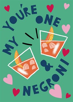Celebrate Valentine's Day or an Anniversary with this cool cocktail design featuring the pun: "You're my one and Negroni." Cheers! Designed by Aimee Stevens Design.