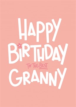 Let Granny know you think she's the absolute best with this cute Birthday Card!