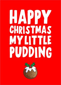 Send your little pudding this Christmas card designed by Banterking