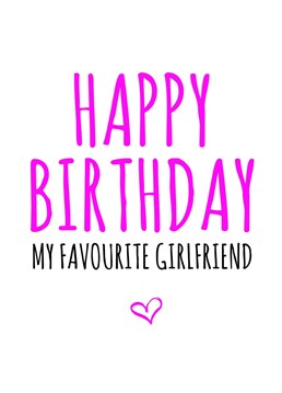 Send this birthday card to your favourite girlfriend