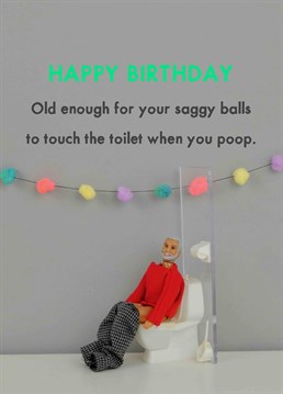 That's possibly worse than Poseidon's Kiss! Let them know it's all fun and games when it comes to saggy balls with this funny birthday card by Jeffrey & Janice.