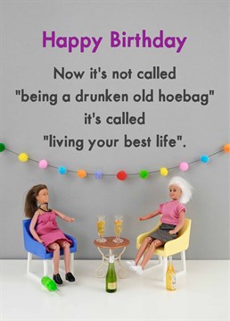 Being a drunken old hoe bag has never been more in! Go Feminism!! A birthday card designed by Jeffrey & Janice.