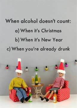 So, if youre always drunk alcohol just doesn!t count? Interesting!. A Christmas card designed by Jeffrey & Janice.