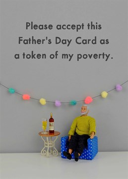 let!s be real they probably paid for this Father's Day card as well. A Father's Day card designed by Jeffrey & Janice.