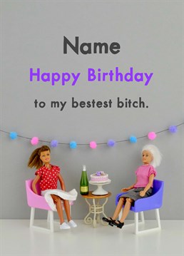 The girl on the Birthday card has even made her mate a cake but that seems a bit unrealistic. Don't worry about that, she knows she's your best bitch. Personalised design by Jeffrey & Janice.