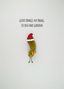 Good Tidings Gherkin, Christmas Card by Bold and Bright.You don't need to get in a pickle when choosing Christmas cards - this is the one! Perfect for all the gherkin-straight-out-of-the-jar people.