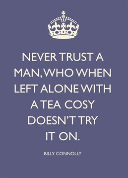 Never Trust A Man Tea Cosy, Blank Birthday card by Bluebell 33. The perfect Birthday card for the person in your life who rocks a tea cosy on a regular basis. It's really true that all the trustworthy men love a tea cosy hat and they'll also love this Birthday card! ..