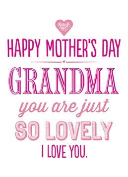 Happy Mother's Day Grandma, Mother's Day Card by Bluebell 33.Without Grandma you wouldn't be here! Tell her how much you appreciate her this Mother's Day.