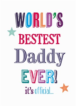World Bestest Daddy Ever, Father's Day Card by Bluebell 33. It's an award that every Daddy wants but this one has won it! Congratulate your Daddy on being the best there is this Father's Day with this great card.
