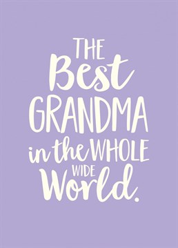 So lucky the best Grandma in the world belongs to me.