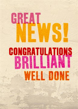 Great News Congratulations. Congratulations Card by Brainbox Candy.Congratulate someone with this bright and simple card.