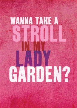 Lady Garden. Valentine's Day Anniversary card by Brainbox Candy. There'll be no leading down the garden path with this Anniversary card. Get straight to the point.