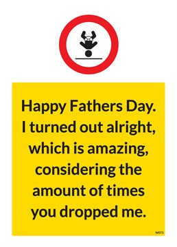 Tell your Dad that you ended up okay, even if he did drop you a couple of times and wish him a happy Father's Day with this Brainbox Candy card.