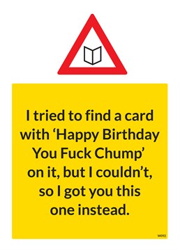 Have you been searching for a specific Birthday card with fuck chump on it? Then look no further, this Brainbox Candy Birthday card has got you covered.