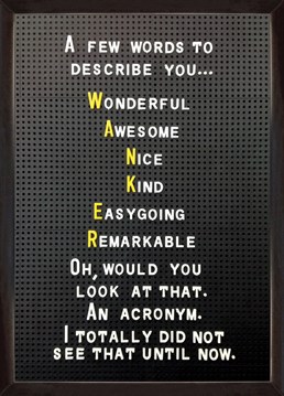 Let your friend know how you would to describe them with this brilliant Brainbox Candy acronym Birthday card.