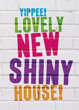 Send this great Brainbox Candy New Home card to anyone getting a lovely new shiny house!