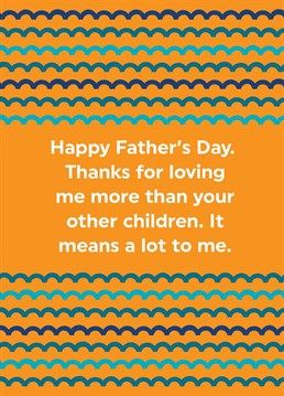 Send this funny Father's Day card if you know you're the favourite! By Brainbox Candy
