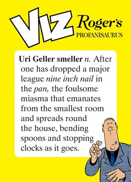 Send this Viz, Rogers Profanisaurus - Uri Geller Smeller card to any Viz lovers you know!
