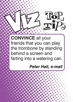 Send this Viz, Top Tips - Play The Tombone card to any Viz lovers you know!