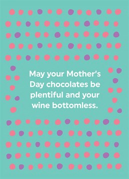 Send your Mum this funny Mother's Day card along with her chocolates and wine!