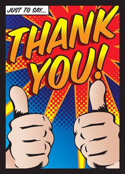 A Thank You card perfect for comic book fans that you owe a thanks too, maybe they saved your cat from a tree? A Thank You card designed by Brainbox Thank You cards.