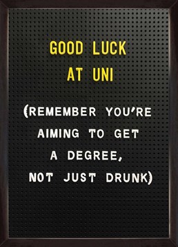 Wish their liver all the luck in the world when they go off to uni its gonna need it. A good luck card designed by Brainbox Candy.