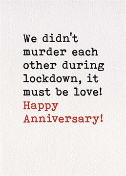 No truer words have ever been spoken. Wish your other half a Happy Anniversary with this card by Brainbox Candy.
