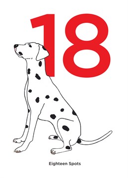 101 dalmatians but only 18 years old! Celebrate as they earn their spots with this cute Bird birthday card we're sure Cruella would covet.