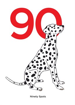 101 dalmatians but only 90 years old! Celebrate as they earn their spots with this cute Bird birthday card we're sure Cruella would covet.