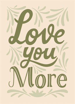 Show your love to your loved one with this card. Ideal for Valentine's day, anniversary or just any special occasion.