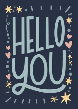 Say hello to someone special with this lettering fun card.