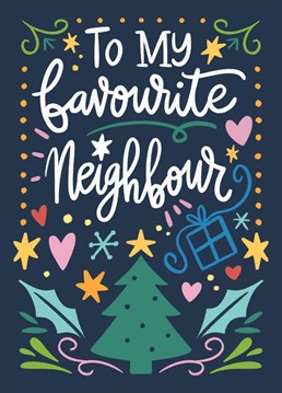 Send this pretty card to your favourite neighbour to celebrate Christmas and to show them how much they mean to you.