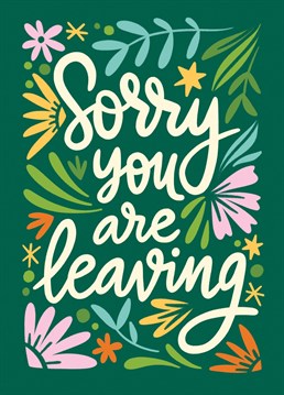 Illustrated botanical card for someone who is leaving to let them know how much they mean to you.