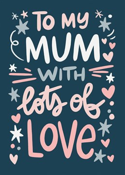 Pretty card to celebrate with your mum any special occasion.