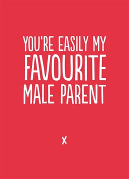 Let your dad know he has won the award for favourite male parent and there was some stiff competition! A Father's Day card by Buddy Fernandez.