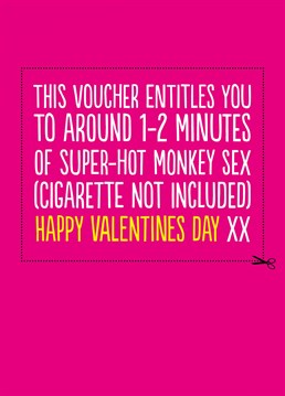 Rather forward. If they make you warm and fuzzy in the fun zone, let them know with this naughty little Valentine's card. Smooth.