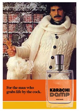 Banned in most countries and weaponised in one, Karachi Damp makes for a pungent scent. You can't buy the fragrance (for good reason), but the old marketing pics make for some funny, rather rude cards for lots of occasions. Time to musk up.