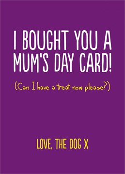 Dogs love their mommas, but they also really, really love food.  This funny little Mother's Day card is, therefore, ideal.