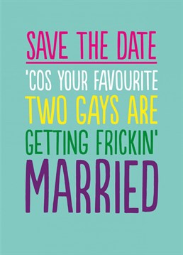 If you're getting hitched and want to let people know they made the list, this funny gay save the date card could just be for you.