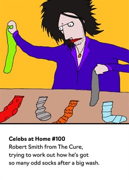 As humour cards go, this Robert Smith From The Cure birthday card from Buddy Fernandez is a banger. This funny card is based on designs featured in the popular postcard book 'Celebs At Home' by Andy Bush.