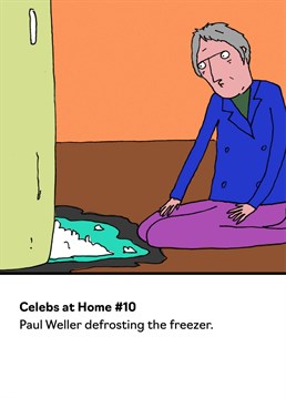 As humour cards go, this Paul Weller birthday card from Buddy Fernandez is a banger. This funny card is based on designs featured in the popular postcard book 'Celebs At Home' by Andy Bush.