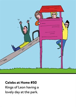 As humour cards go, this funny Kings of Leon birthday card from Buddy Fernandez is a banger. The design is based on the popular postcard book 'Celebs At Home' by Andy Bush.