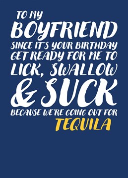 Send your boyfriend this funny and rude card explaining that since it is his birthday he might be in for a very fun night indeed.