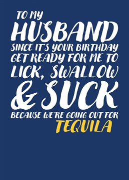 Send your Husband this funny and rude card explaining that since it is his birthday he might be in for a very fun night indeed.