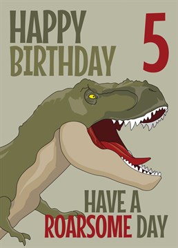 Send that Dinosaur loving 5 year old in your life some birthday wishes with this card featuring a T-Rex design and a have a Roarsome birthday greeting.