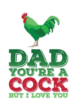 Dad you're a cock but I love you. Let you dad know exactly how you feel about him with this Birthday card featuring a pun based design featuring a cockerel in the colours of the Kellogg's Cornflakes mascot.